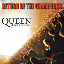 QUEEN/PAUL RODGERS - RETURN OF THE CHAMPIONS - CD