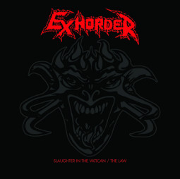 EXHORDER - SLAUGHTER IN THE VATICAN / THE LAW - 2CD