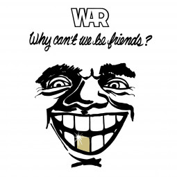 WAR	- WHY CAN'T WE BE FRIENDS? - LP