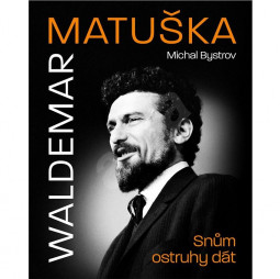 Waldemar Matuška - Snům ostruhy dát - Kniha