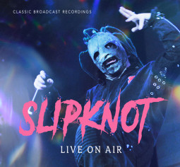 SLIPKNOT - LIVE ON AIR - 2CD