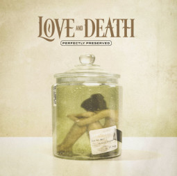 LOVE AND DEATH - PERFECTLY PRESERVED - CD