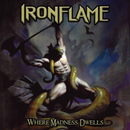 IRONFLAME - WHERE MADNESS DWELLS - CD