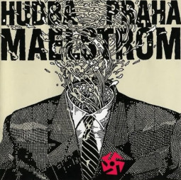 HUDBA PRAHA - MAELSTROM - CD