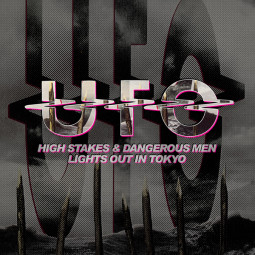 UFO - HIGH STAKES AND DANGEROUS MEN/LIGHTS OUT IN TOKYO - 2CD