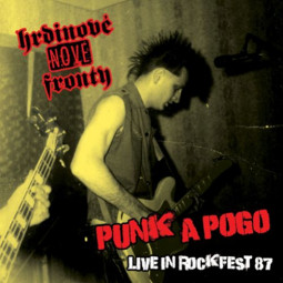 HRDINOVÉ NOVÉ FRONTY - PUNK A POGO (LIVE IN ROCKFEST ´87) - LP