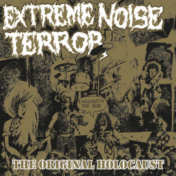 EXTREME NOISE TERROR - HOLOCAUST IN YOUR HEAD (THE ORIGINAL HOLOCAUST) - CD