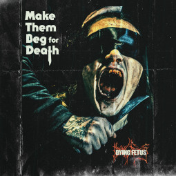 DYING FETUS - MAKE THEM BEG FOR DEATH (BOX) - CD
