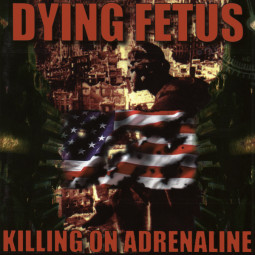 DYING FETUS - KILLING ON ADRENALINE - CD