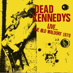 DEAD KENNEDYS - LIVE…THE OLD WALDORF 1979 - CD
