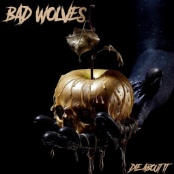 BAD WOLVES - DIE ABOUT IT - CD