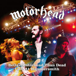 MOTORHEAD - BETTER MOTORHEAD THAN DEAD (LIVE AT HAMMERSMITH) - 4LP