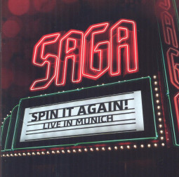 SAGA - SPIN IT AGAIN (LIVE IN MUNICH) - 2CD