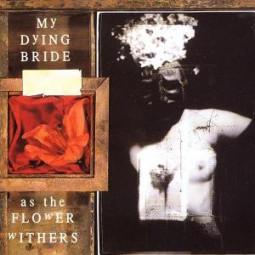 MY DYING BRIDE - AS THE FLOWER WITHERS - CD