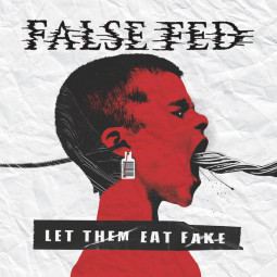 FALSE FED - LET THEM EAT FAKE - CD