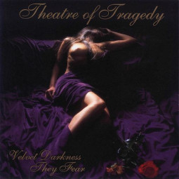 THEATRE OF TRAGEDY - VELVET DARKNESS THEY FEAR - CD
