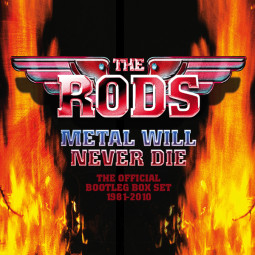THE RODS - METAL WILL NEVER DIE (OFFICIAL BOOTLEG BOX SET 1981-2010) - 4CD
