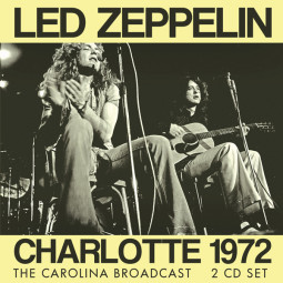 LED ZEPPELIN - CHARLOTTE 1972 - 2CD