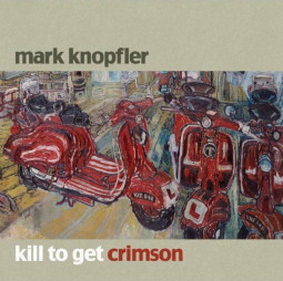 MARK KNOPFLER - KILL TO GET CRIMSON - CD