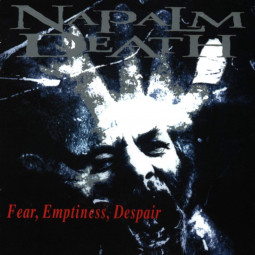 NAPALM DEATH - FEAR EMPTINESS - CD