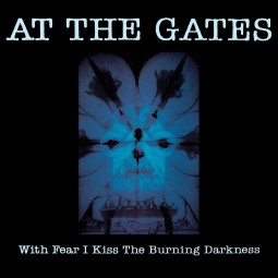 AT THE GATES - WITH FEAR I KISS THE BURNING DARKNESS - CD