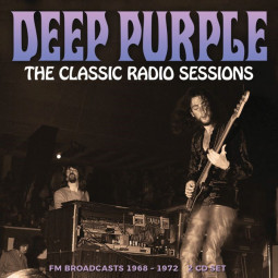 DEEP PURPLE - THE CLASSIC RADIO SESSIONS - 2CD