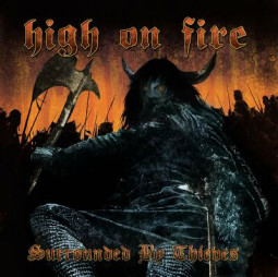 HIGH ON FIRE - SURROUNDED BY THIEVES - CD