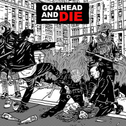 GO AHEAD AND DIE - GO AHEAD AND DIE LTD. - LP