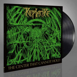 REPLACIRE - THE CENTER THAT CANNOT HOLD - LP