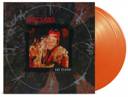 WALTARI - SO FINE! (ORANGE VINYL) - 2LP