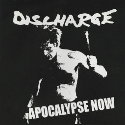 DISCHARGE - APOCALYPSE NOW - CD