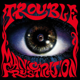 TROUBLE - MANIC FRUSTRATION - CD